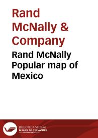 Rand McNally Popular map of Mexico | Biblioteca Virtual Miguel de Cervantes