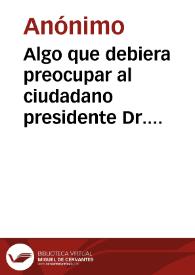 Algo que debiera preocupar al ciudadano presidente Dr. José E. Otálora y a los honorables senadores de la república | Biblioteca Virtual Miguel de Cervantes