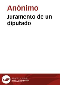 Juramento de un diputado | Biblioteca Virtual Miguel de Cervantes