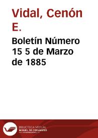 Boletín Número 15 5 de Marzo de 1885 | Biblioteca Virtual Miguel de Cervantes