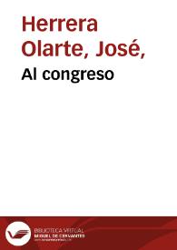 Al congreso | Biblioteca Virtual Miguel de Cervantes