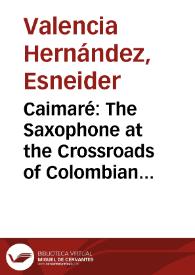 Caimaré: The Saxophone at the Crossroads of Colombian Music | Biblioteca Virtual Miguel de Cervantes