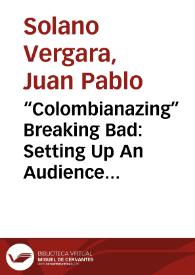 “Colombianazing” Breaking Bad: Setting Up An Audience For The Future? | Biblioteca Virtual Miguel de Cervantes