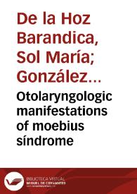 Otolaryngologic manifestations of moebius síndrome | Biblioteca Virtual Miguel de Cervantes