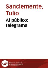 Al público: telegrama | Biblioteca Virtual Miguel de Cervantes