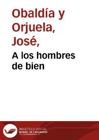 A los hombres de bien | Biblioteca Virtual Miguel de Cervantes