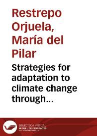 Strategies for adaptation to climate change through microfinances: an experimental evaluation in Colombian agriculture = Estrategias de adaptación al cambio climático a través de las microfinanzas: una evaluación experimental en la agricultura colombiana | Biblioteca Virtual Miguel de Cervantes