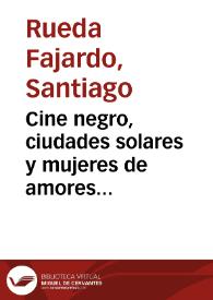 Cine negro, ciudades solares y mujeres de amores tristes: Fernell Fanco y el grupo de Cali | Biblioteca Virtual Miguel de Cervantes