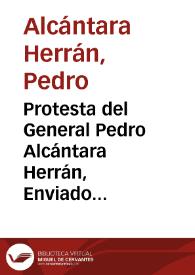 Protesta del General Pedro Alcántara Herrán, Enviado Extraordinario y Ministro Plenipotenciario de la Confederación Granadina cerca del gobierno de los Estados Unidos de América | Biblioteca Virtual Miguel de Cervantes