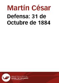 Defensa: 31 de Octubre de 1884 | Biblioteca Virtual Miguel de Cervantes