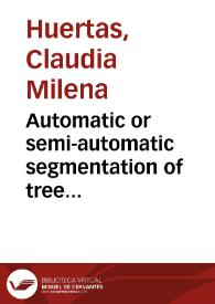 Automatic or semi-automatic segmentation of tree crowns in tropical forest from high resolution images and laser scans | Biblioteca Virtual Miguel de Cervantes