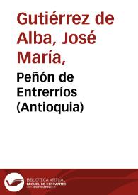 Peñón de Entrerríos (Antioquia) | Biblioteca Virtual Miguel de Cervantes