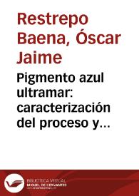 Pigmento azul ultramar: caracterización del proceso y producto | Biblioteca Virtual Miguel de Cervantes