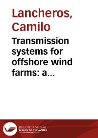 Transmission systems for offshore wind farms: a technical, environmental and economic assessment = Sistemas de transmisión para parques eólicos marinos: evaluación técnica, ambiental y económica | Biblioteca Virtual Miguel de Cervantes