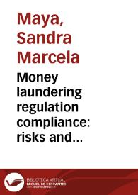 Money laundering regulation compliance: risks and costs = Cumplimiento de la regulación de lavado de activos: riesgos y costos | Biblioteca Virtual Miguel de Cervantes