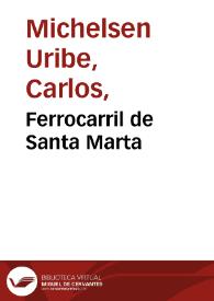 Ferrocarril de Santa Marta | Biblioteca Virtual Miguel de Cervantes