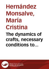 The dynamics of crafts, necessary conditions to establish a craft management model = La dinámica de las artesanías, condiciones necesarias para establecer un modelo de gerencia para las artesanías | Biblioteca Virtual Miguel de Cervantes