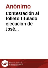 Contestación al folleto titulado ejecución de José María Serna | Biblioteca Virtual Miguel de Cervantes