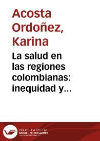 La salud en las regiones colombianas: inequidad y morbilidad | Biblioteca Virtual Miguel de Cervantes