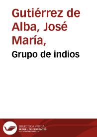 Grupo de indios | Biblioteca Virtual Miguel de Cervantes