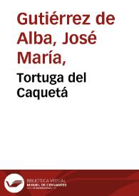 Tortuga del Caquetá | Biblioteca Virtual Miguel de Cervantes