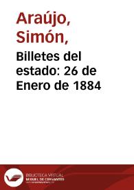 Billetes del estado: 26 de Enero de 1884 | Biblioteca Virtual Miguel de Cervantes