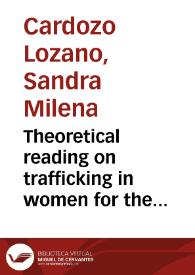 Theoretical reading on trafficking in women for the purpose of sexual exploitation in prostitution. Case of study: Colombia | Biblioteca Virtual Miguel de Cervantes