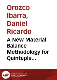 A New Material Balance Methodology for Quintuple Porosity Shale Gas and Shale Condensate Reservoirs | Biblioteca Virtual Miguel de Cervantes