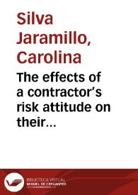 The effects of a contractor’s risk attitude on their bid decision making Forestal = Los efectos de la actitud de riesgo en los contratistas en sus decisiones de licitar | Biblioteca Virtual Miguel de Cervantes