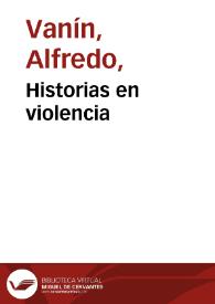 Historias en violencia | Biblioteca Virtual Miguel de Cervantes