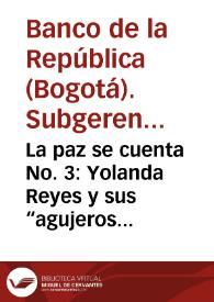 La paz se cuenta No. 3: Yolanda Reyes y sus “agujeros negros” | Biblioteca Virtual Miguel de Cervantes