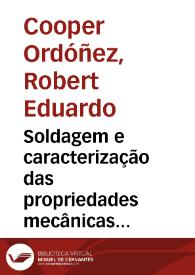 Soldagem e caracterização das propriedades mecânicas de dutos de aço API 5L-X80 com diferentes arames tubulares = Soldadura y caracterización de las propiedades mecánicas de ductos de acero API 5L-X80 con diferentes alambras tubulares | Biblioteca Virtual Miguel de Cervantes