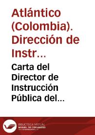 Carta del Director de Instrucción Pública del Departamento del Atlántico al señor director del Comercio | Biblioteca Virtual Miguel de Cervantes