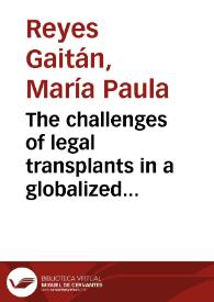 The challenges of legal transplants in a globalized context: A case study on ‘working’ examples = Los desafíos de los trasplantes legales en un contexto globalizado: Estudio de casos positivos | Biblioteca Virtual Miguel de Cervantes