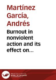 Burnout in nonviolent action and its effect on nonviolent movements = Síndrome de desgaste ocupacional en la acción no-violenta y su efecto en movimientos no-violentos | Biblioteca Virtual Miguel de Cervantes