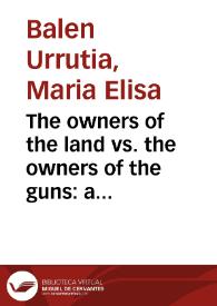 The owners of the land vs. the owners of the guns: a community response to violence. A case study of the Indigenous Guard s non-violent resistance in southern Colombia | Biblioteca Virtual Miguel de Cervantes