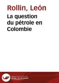 La question du pétrole en Colombie | Biblioteca Virtual Miguel de Cervantes