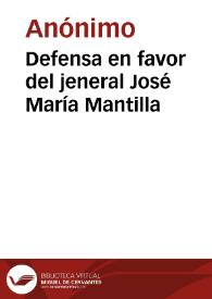 Defensa en favor del jeneral José María Mantilla | Biblioteca Virtual Miguel de Cervantes