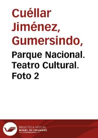 Parque Nacional. Teatro Cultural. Foto 2 | Biblioteca Virtual Miguel de Cervantes