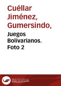 Juegos Bolivarianos. Foto 2 | Biblioteca Virtual Miguel de Cervantes