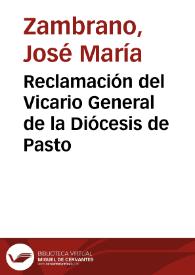 Reclamación del Vicario General de la Diócesis de Pasto | Biblioteca Virtual Miguel de Cervantes