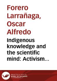 Indigenous knowledge and the scientific mind: Activism or Colonialism? | Biblioteca Virtual Miguel de Cervantes