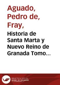 Historia de Santa Marta y Nuevo Reino de Granada Tomo Dos | Biblioteca Virtual Miguel de Cervantes