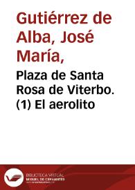 Plaza de Santa Rosa de Viterbo. (1) El aerolito | Biblioteca Virtual Miguel de Cervantes