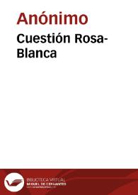 Cuestión Rosa-Blanca | Biblioteca Virtual Miguel de Cervantes