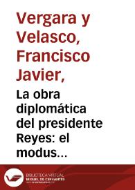 La obra diplomática del presidente Reyes: el modus vivendi con el Perú / carta dibujada en vista de documentos auténticos por F. J. Vergara y Velasco | Biblioteca Virtual Miguel de Cervantes