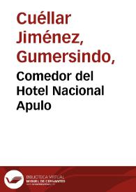 Comedor del Hotel Nacional Apulo | Biblioteca Virtual Miguel de Cervantes