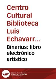 Binarius: libro electrónico artístico | Biblioteca Virtual Miguel de Cervantes