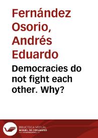 Democracies do not fight each other. Why? | Biblioteca Virtual Miguel de Cervantes