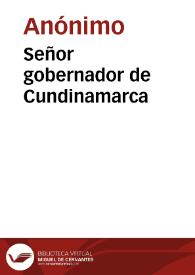 Señor gobernador de Cundinamarca | Biblioteca Virtual Miguel de Cervantes